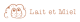 Lait et Miel